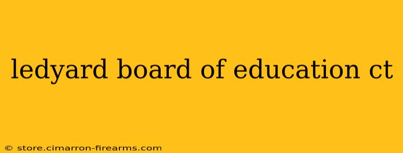 ledyard board of education ct