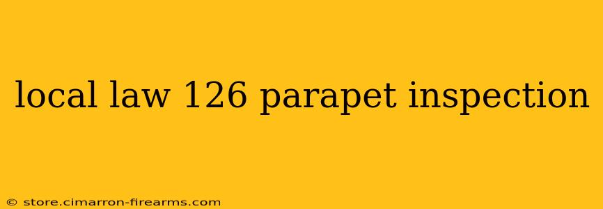 local law 126 parapet inspection