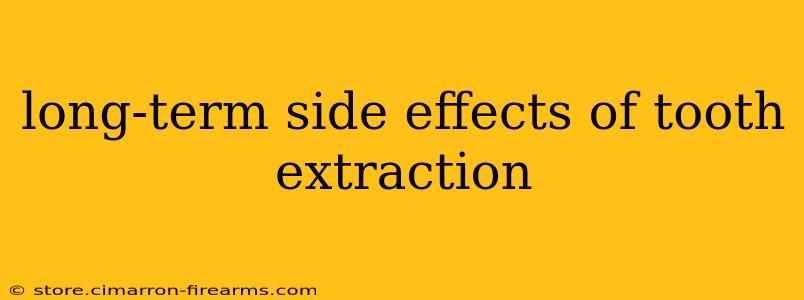 long-term side effects of tooth extraction