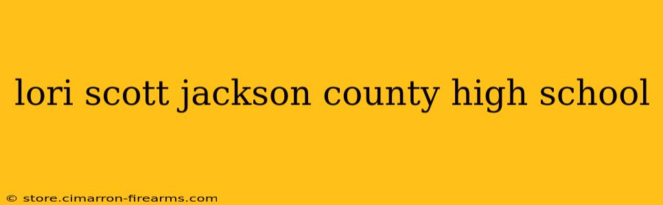 lori scott jackson county high school