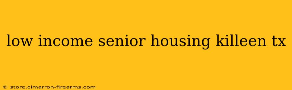 low income senior housing killeen tx