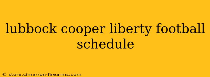 lubbock cooper liberty football schedule