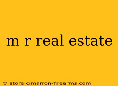 m r real estate