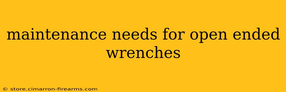 maintenance needs for open ended wrenches