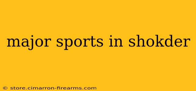 major sports in shokder