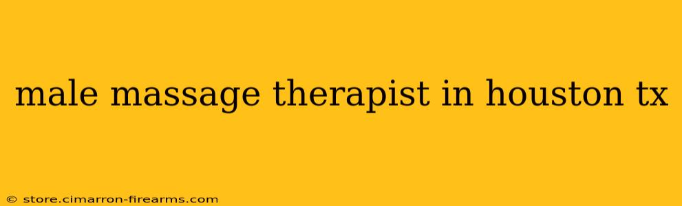 male massage therapist in houston tx