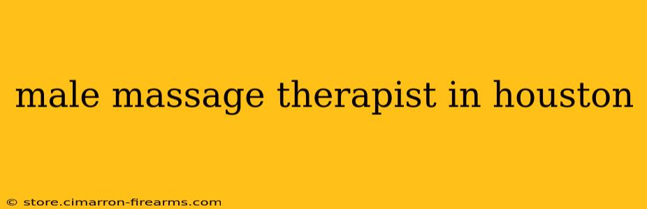 male massage therapist in houston