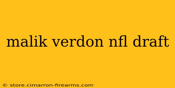 malik verdon nfl draft