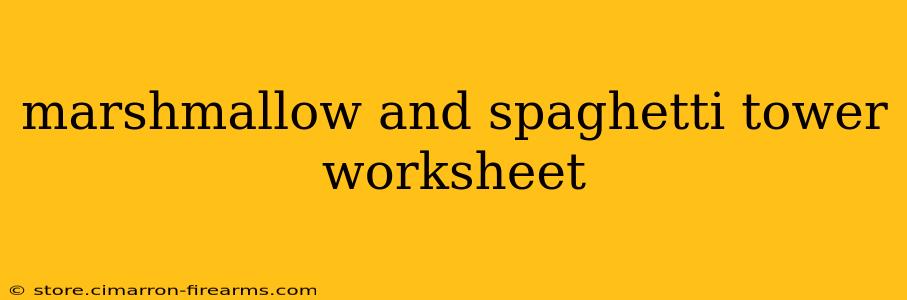 marshmallow and spaghetti tower worksheet