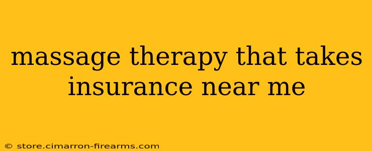 massage therapy that takes insurance near me