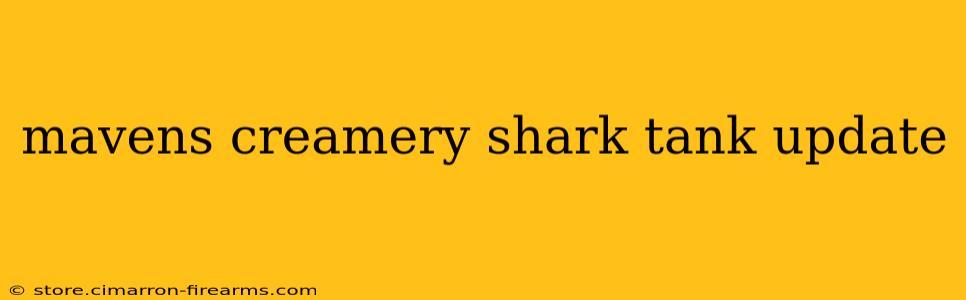 mavens creamery shark tank update