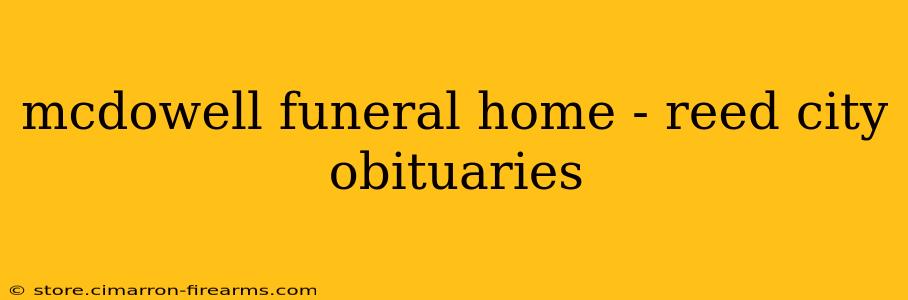 mcdowell funeral home - reed city obituaries