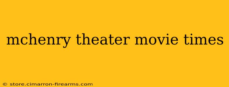 mchenry theater movie times