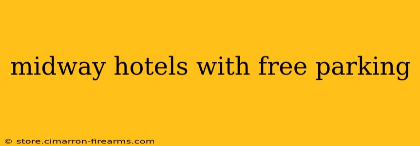 midway hotels with free parking