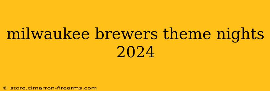 milwaukee brewers theme nights 2024