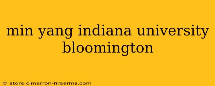 min yang indiana university bloomington