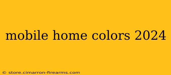 mobile home colors 2024