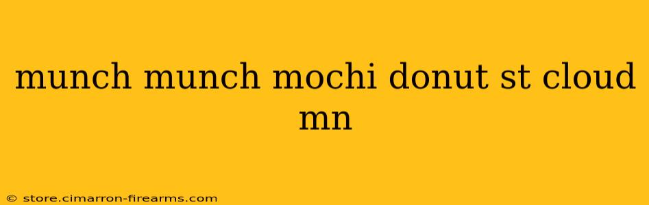 munch munch mochi donut st cloud mn