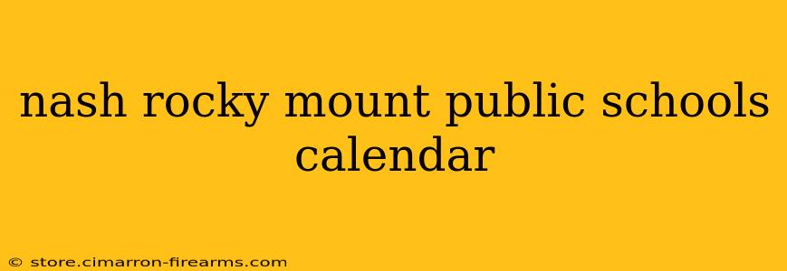 nash rocky mount public schools calendar