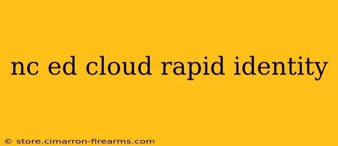 nc ed cloud rapid identity