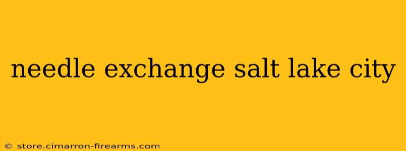 needle exchange salt lake city