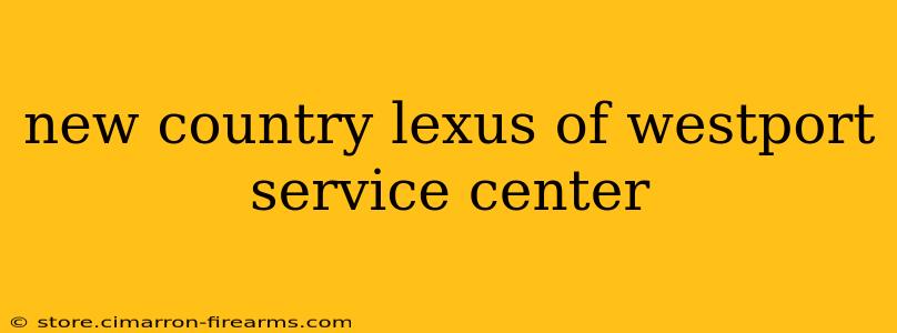 new country lexus of westport service center