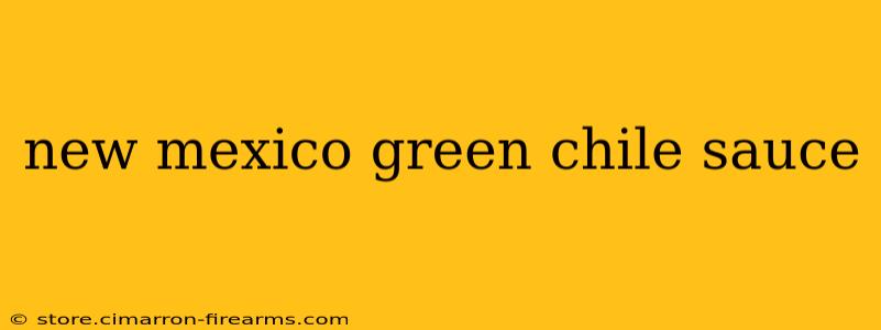 new mexico green chile sauce