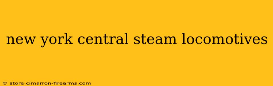 new york central steam locomotives