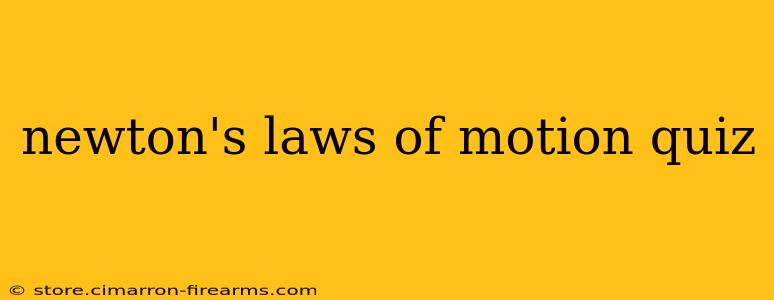 newton's laws of motion quiz