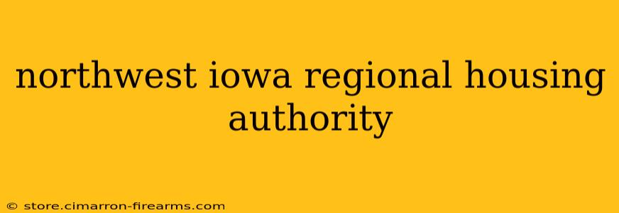 northwest iowa regional housing authority