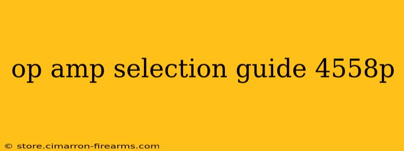 op amp selection guide 4558p