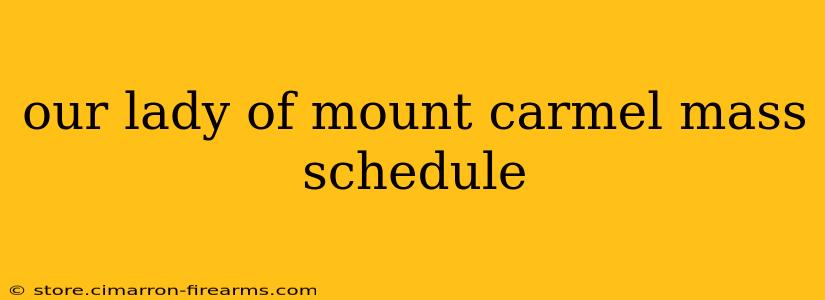 our lady of mount carmel mass schedule