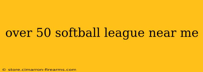 over 50 softball league near me