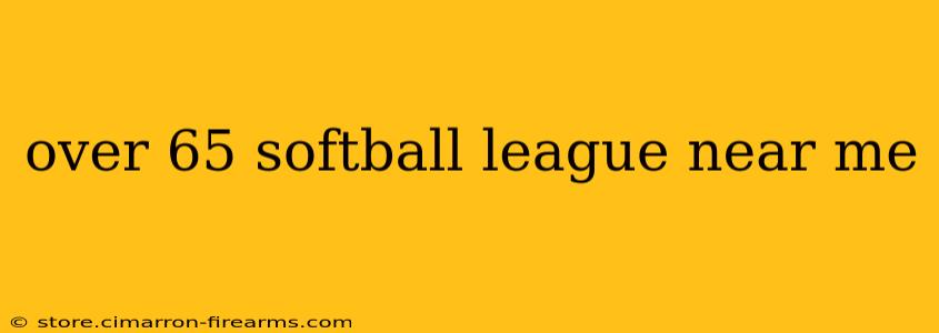 over 65 softball league near me