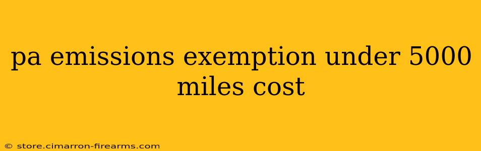 pa emissions exemption under 5000 miles cost