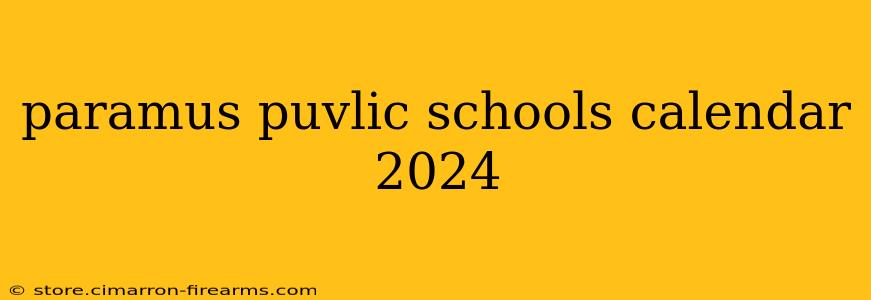 paramus puvlic schools calendar 2024