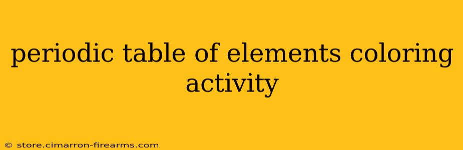 periodic table of elements coloring activity