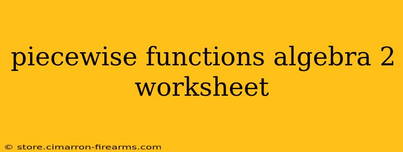 piecewise functions algebra 2 worksheet