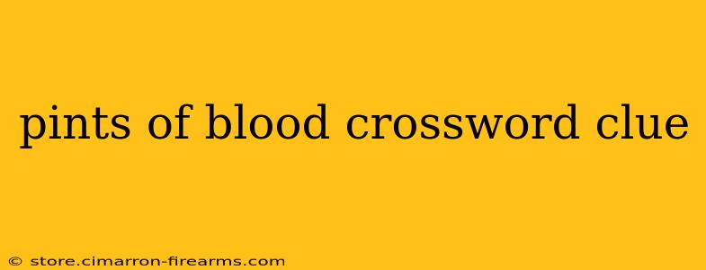 pints of blood crossword clue