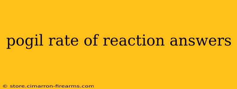 pogil rate of reaction answers