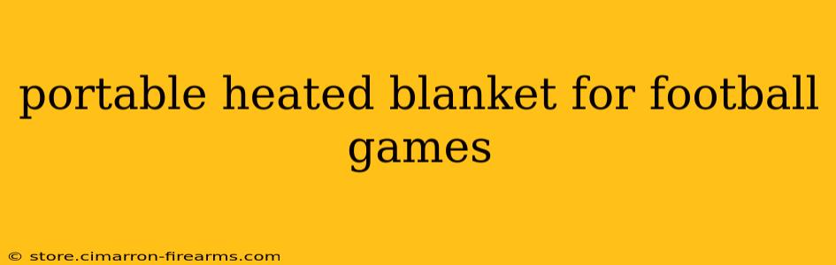 portable heated blanket for football games