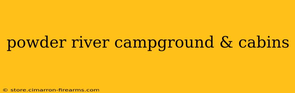 powder river campground & cabins