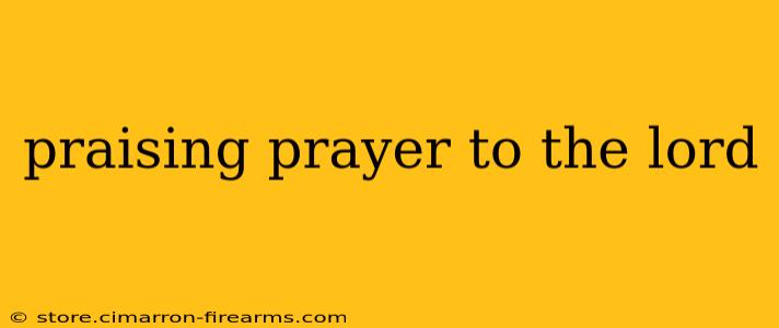 praising prayer to the lord