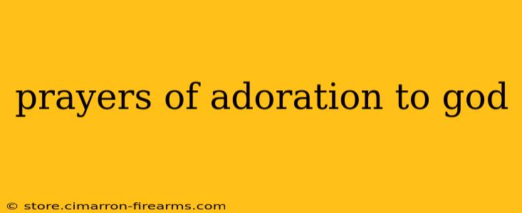 prayers of adoration to god