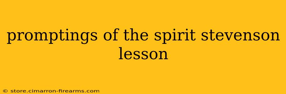 promptings of the spirit stevenson lesson