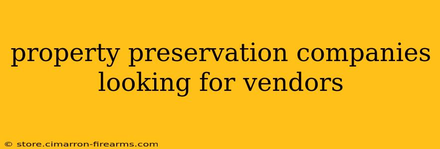 property preservation companies looking for vendors