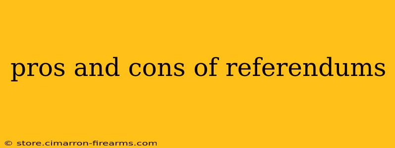 pros and cons of referendums