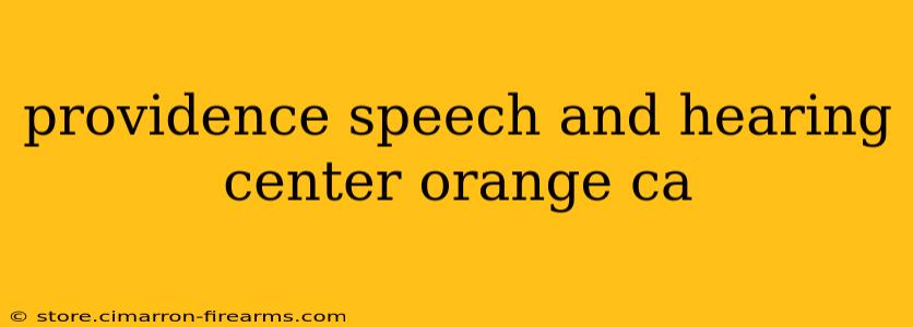 providence speech and hearing center orange ca