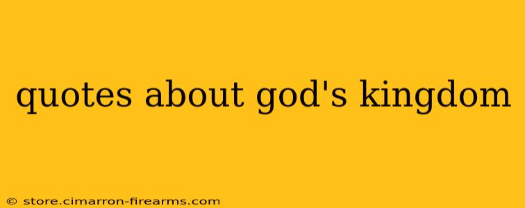 quotes about god's kingdom