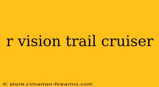 r vision trail cruiser